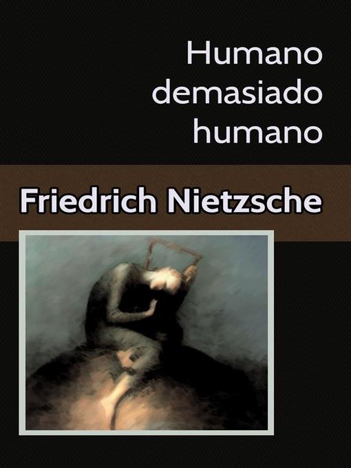 Detalles del título Humano demasiado humano Un libro para espíritus libres de Friedrich Nietzsche - Lista de espera
